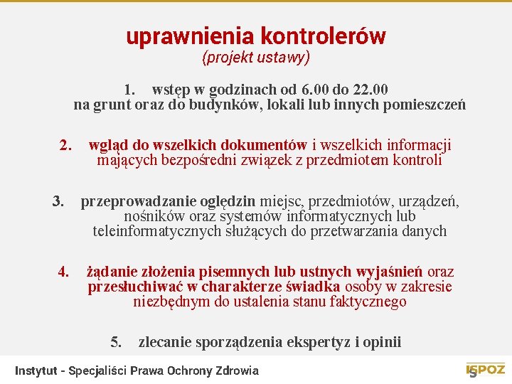 uprawnienia kontrolerów (projekt ustawy) 1. wstęp w godzinach od 6. 00 do 22. 00