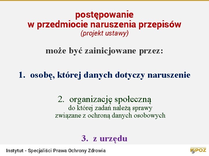 postępowanie w przedmiocie naruszenia przepisów (projekt ustawy) może być zainicjowane przez: 1. osobę, której