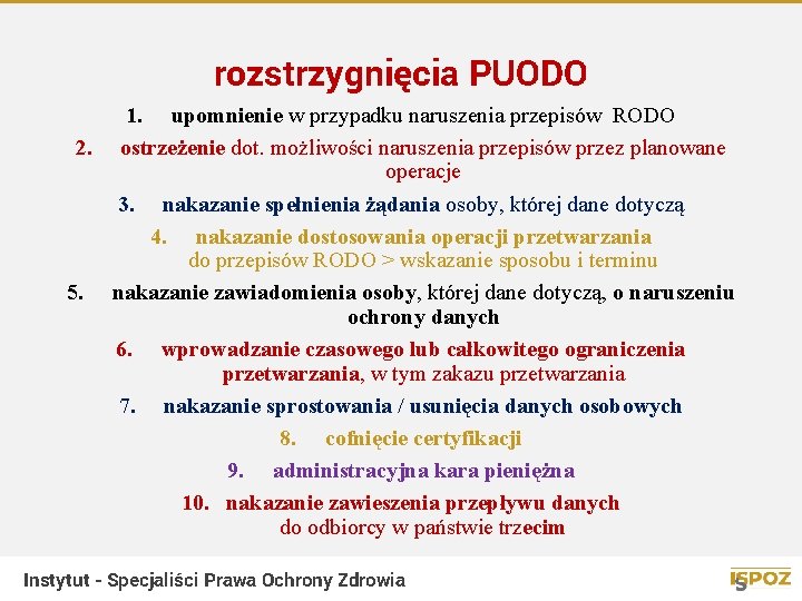 rozstrzygnięcia PUODO 1. upomnienie w przypadku naruszenia przepisów RODO 2. ostrzeżenie dot. możliwości naruszenia