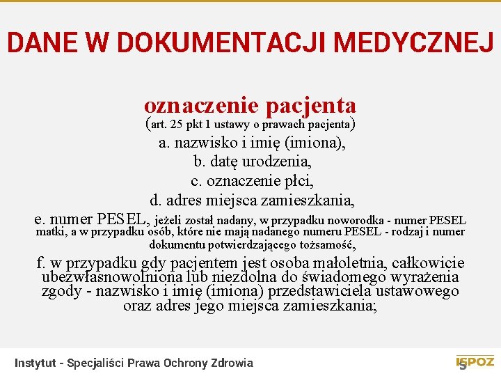 DANE W DOKUMENTACJI MEDYCZNEJ oznaczenie pacjenta (art. 25 pkt 1 ustawy o prawach pacjenta)