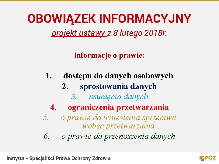 OBOWIĄZEK INFORMACYJNY projekt ustawy z 8 lutego 2018 r. informacje o prawie: 1. dostępu