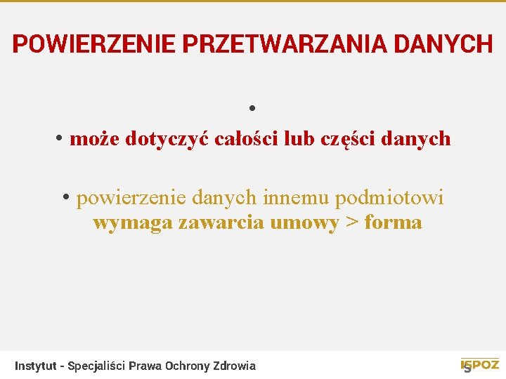 POWIERZENIE PRZETWARZANIA DANYCH • • może dotyczyć całości lub części danych • powierzenie danych