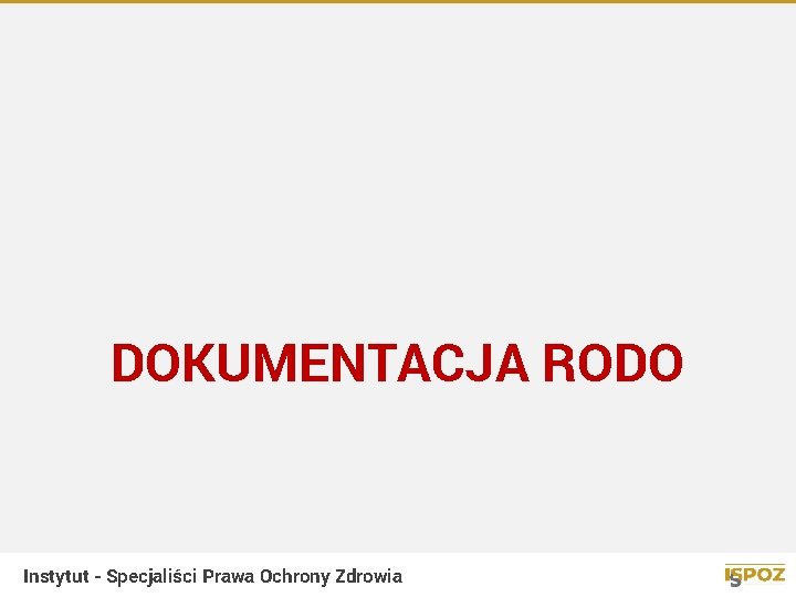 DOKUMENTACJA RODO Instytut - Specjaliści Prawa Ochrony Zdrowia 