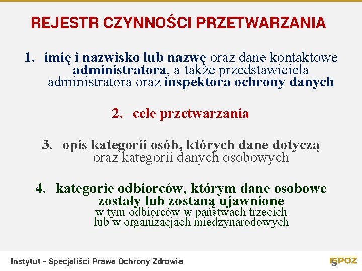 REJESTR CZYNNOŚCI PRZETWARZANIA 1. imię i nazwisko lub nazwę oraz dane kontaktowe administratora, a