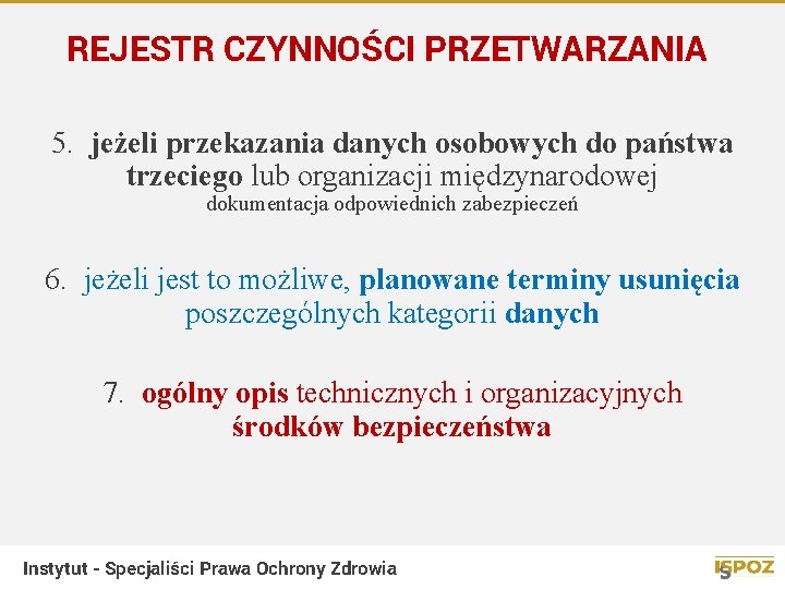 REJESTR CZYNNOŚCI PRZETWARZANIA 5. jeżeli przekazania danych osobowych do państwa trzeciego lub organizacji międzynarodowej