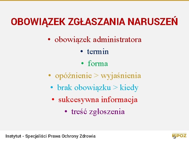 OBOWIĄZEK ZGŁASZANIA NARUSZEŃ • obowiązek administratora • termin • forma • opóźnienie > wyjaśnienia