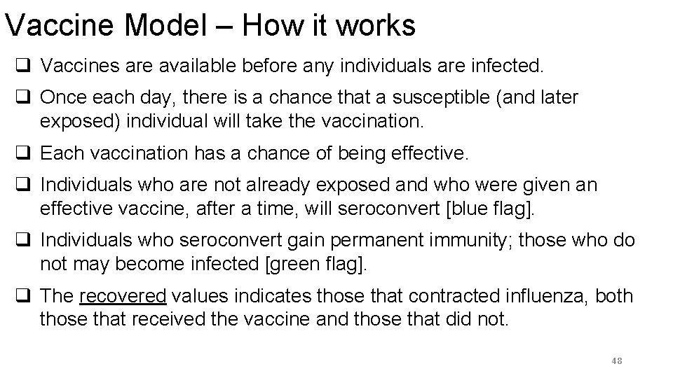 Vaccine Model – How it works q Vaccines are available before any individuals are