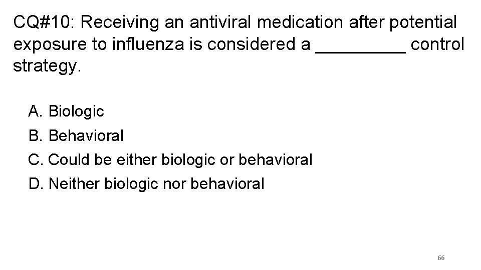 CQ#10: Receiving an antiviral medication after potential exposure to influenza is considered a _____