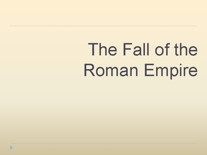 The Fall of the Roman Empire 