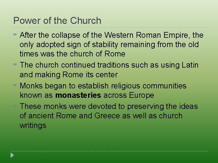 Power of the Church After the collapse of the Western Roman Empire, the only