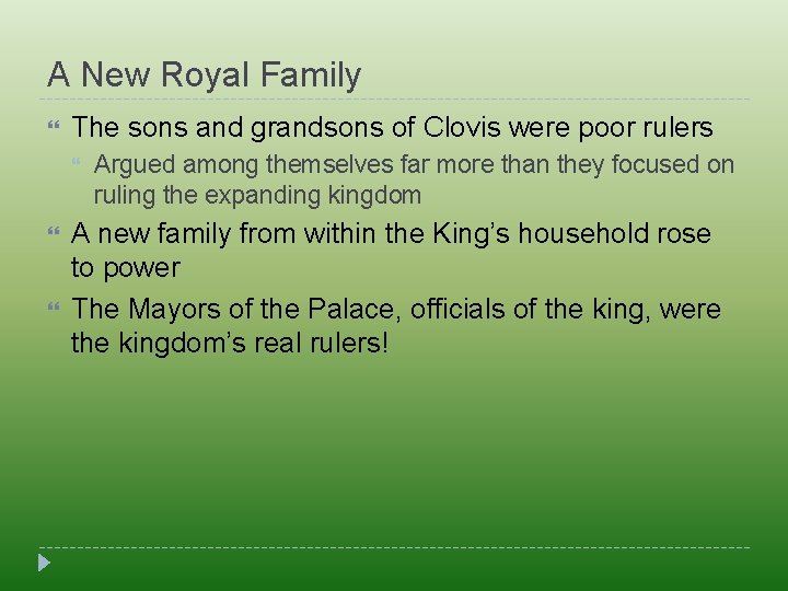 A New Royal Family The sons and grandsons of Clovis were poor rulers Argued