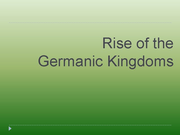 Rise of the Germanic Kingdoms 