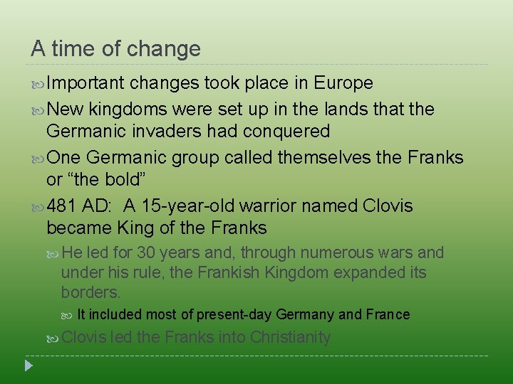 A time of change Important changes took place in Europe New kingdoms were set