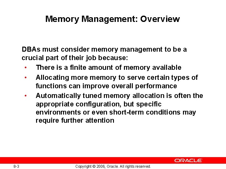 8 Monitoring and Managing Memory Copyright 2006 Oracle