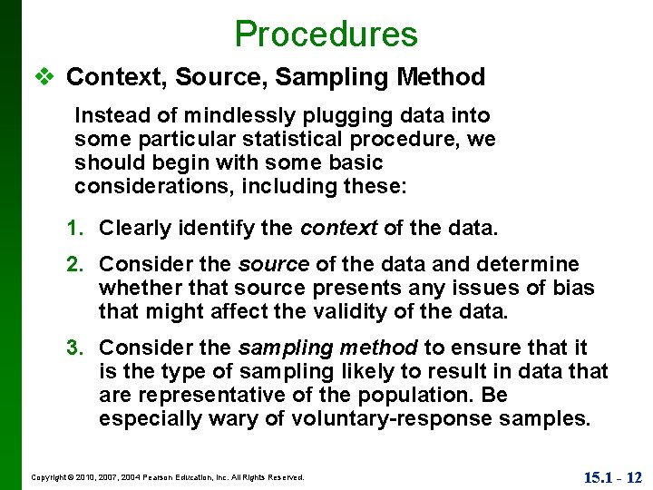 Procedures v Context, Source, Sampling Method Instead of mindlessly plugging data into some particular