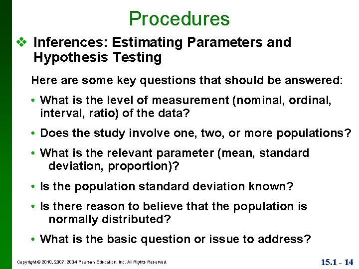 Procedures v Inferences: Estimating Parameters and Hypothesis Testing Here are some key questions that