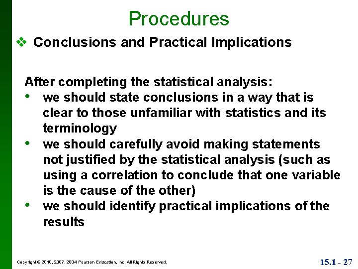 Procedures v Conclusions and Practical Implications After completing the statistical analysis: • we should