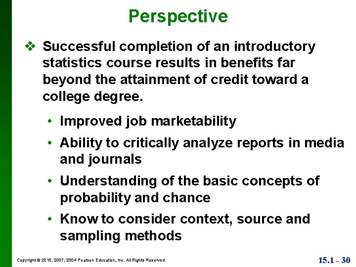 Perspective v Successful completion of an introductory statistics course results in benefits far beyond