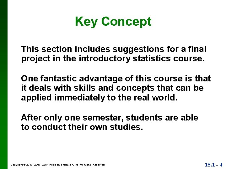 Key Concept This section includes suggestions for a final project in the introductory statistics
