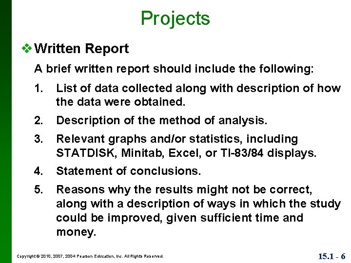 Projects v Written Report A brief written report should include the following: 1. List