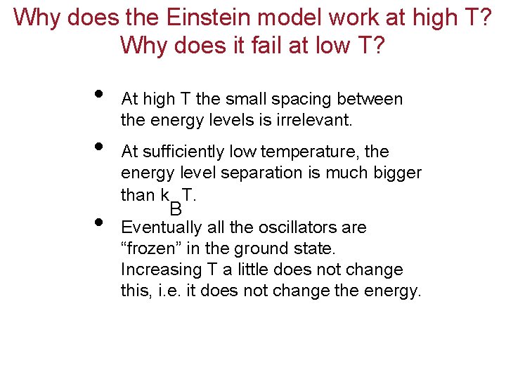 Why does the Einstein model work at high T? Why does it fail at