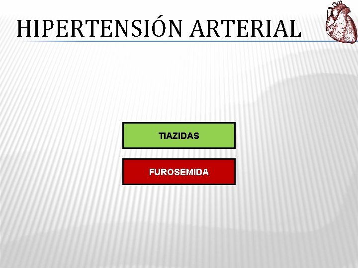 HIPERTENSIÓN ARTERIAL TIAZIDAS FUROSEMIDA 