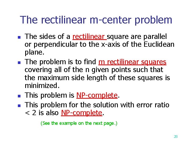 The rectilinear m-center problem n n The sides of a rectilinear square parallel or