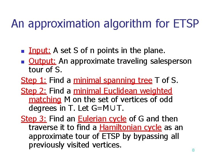 An approximation algorithm for ETSP Input: A set S of n points in the