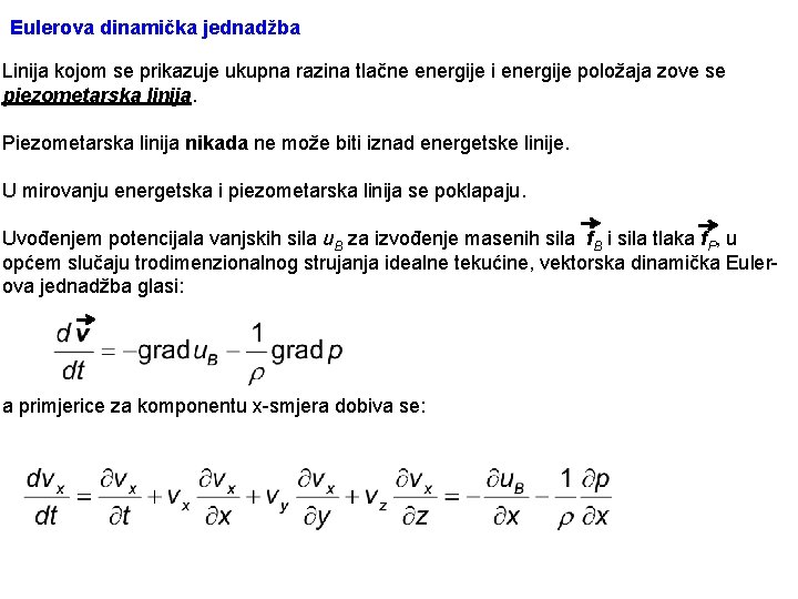 Eulerova dinamička jednadžba Linija kojom se prikazuje ukupna razina tlačne energije i energije položaja