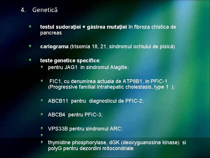 4. Genetică testul sudoraţiei + găsirea mutaţiei în fibroza chistica de pancreas cariograma (trisomia