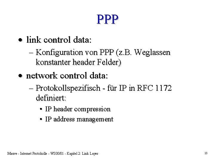 PPP · link control data: – Konfiguration von PPP (z. B. Weglassen konstanter header