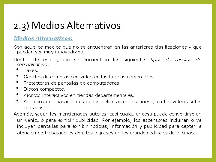 2. 3) Medios Alternativos: Son aquellos medios que no se encuentran en las anteriores
