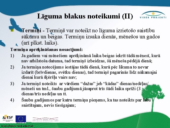 Līguma blakus noteikumi (II) Termiņi - Termiņš var noteikt no līguma izrietošo saistību sākumu