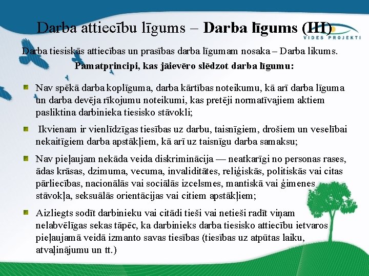 Darba attiecību līgums – Darba līgums (III) Darba tiesiskās attiecības un prasības darba līgumam