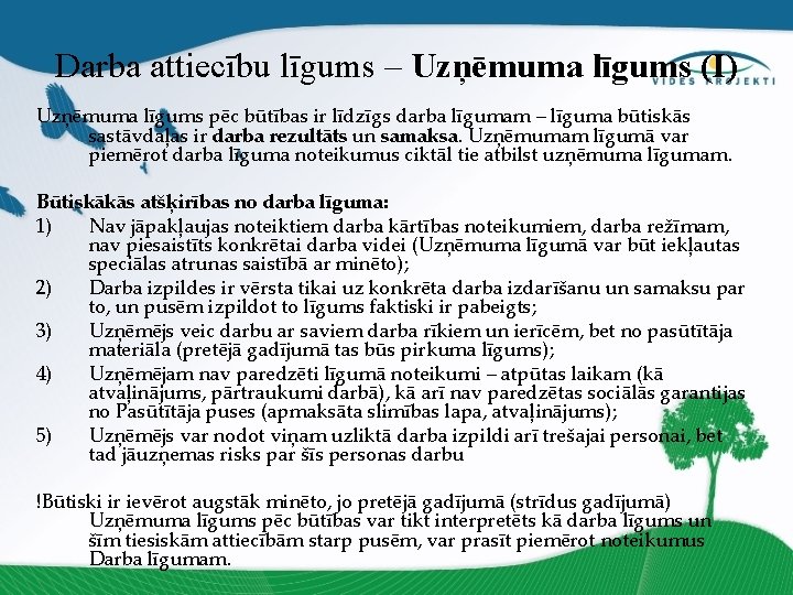 Darba attiecību līgums – Uzņēmuma līgums (I) Uzņēmuma līgums pēc būtības ir līdzīgs darba Darba attiecību līgums – Uzņēmuma līgums (I) Uzņēmuma līgums pēc būtības ir līdzīgs darba