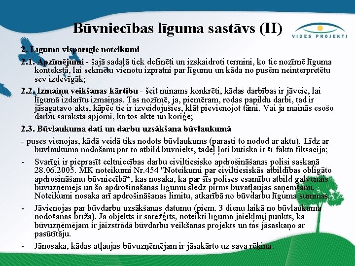 Būvniecības līguma sastāvs (II) 2. Līguma vispārīgie noteikumi 2. 1. Apzīmējumi - šajā sadaļā