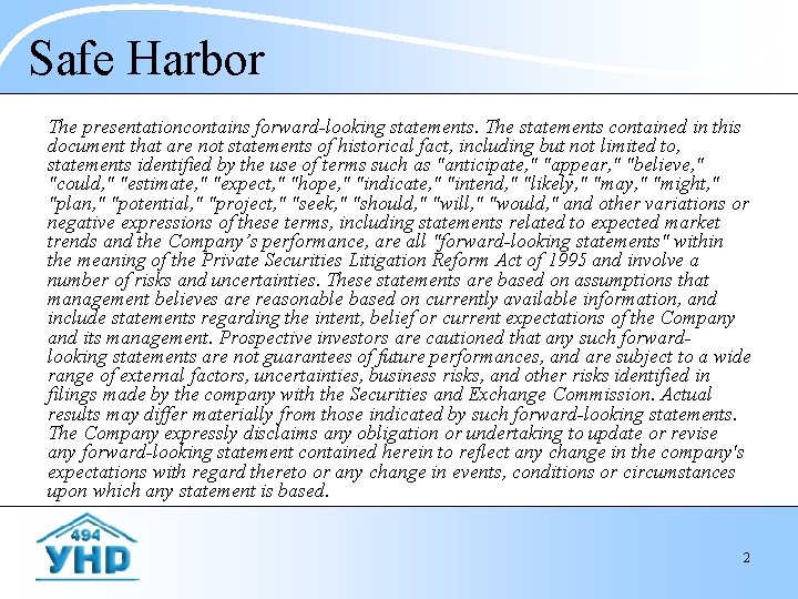Safe Harbor The presentationcontains forward-looking statements. The statements contained in this document that are