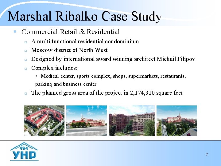 Marshal Ribalko Case Study § Commercial Retail & Residential q q A multi functional