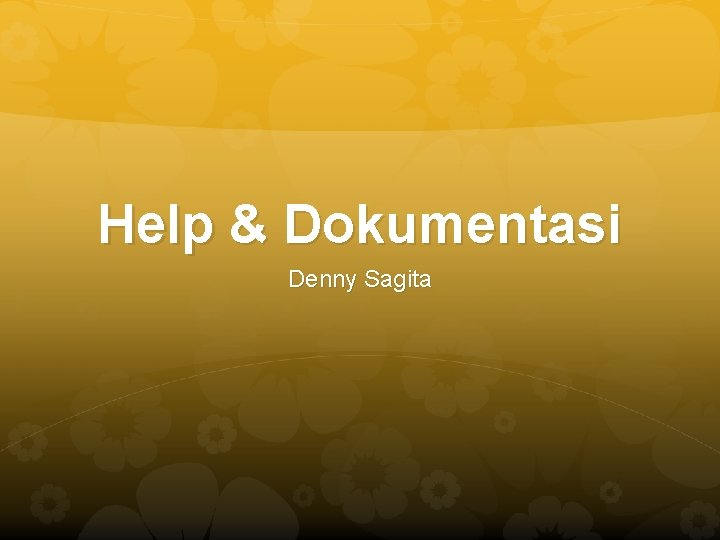 Help & Dokumentasi Denny Sagita 