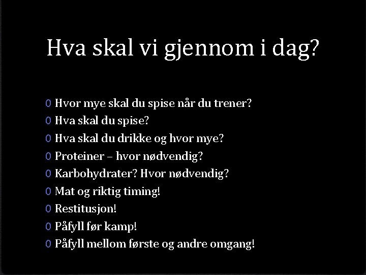 Hva skal vi gjennom i dag? 0 Hvor mye skal du spise når du