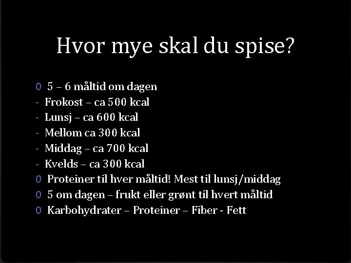 Hvor mye skal du spise? 0 5 – 6 måltid om dagen - Frokost