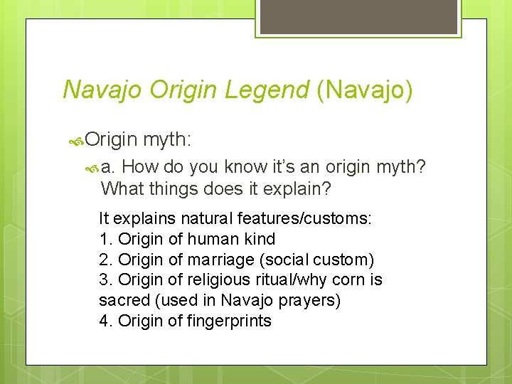 Navajo Origin Legend (Navajo) Origin myth: a. How do you know it’s an origin