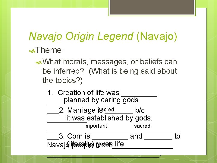Navajo Origin Legend (Navajo) Theme: What morals, messages, or beliefs can be inferred? (What