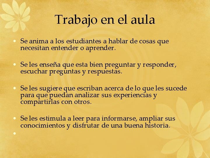 Trabajo en el aula • Se anima a los estudiantes a hablar de cosas