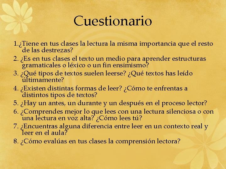 Cuestionario 1. ¿Tiene en tus clases la lectura la misma importancia que el resto