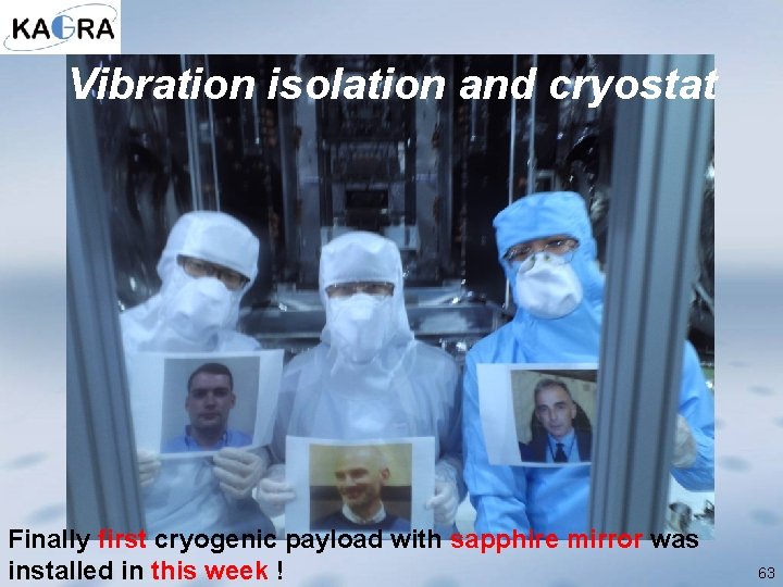 Vibration isolation and cryostat Finally first cryogenic payload with sapphire mirror was installed in