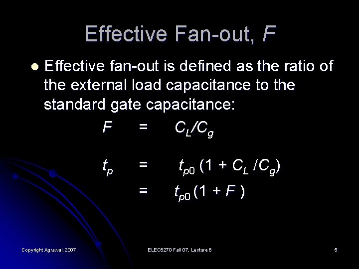 Effective Fan-out, F l Effective fan-out is defined as the ratio of the external