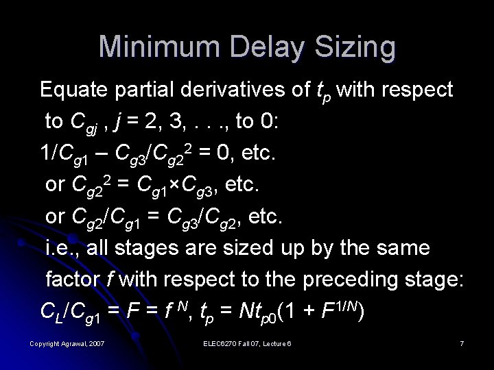 Minimum Delay Sizing Equate partial derivatives of tp with respect to Cgj , j