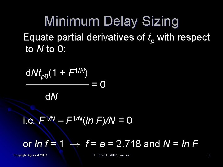 Minimum Delay Sizing Equate partial derivatives of tp with respect to N to 0: