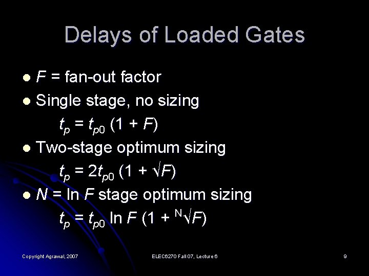 Delays of Loaded Gates F = fan-out factor l Single stage, no sizing tp